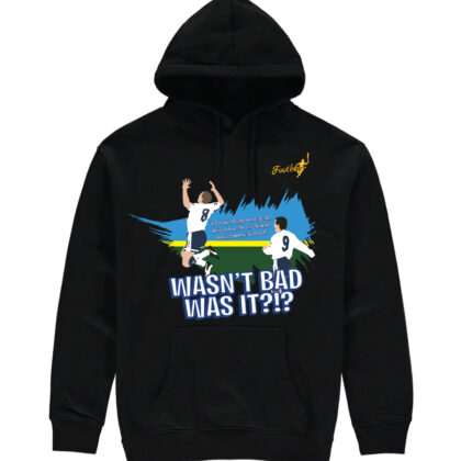 Wasn't bad was it Hoodie